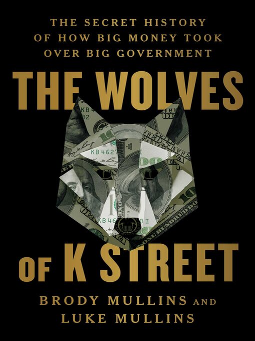 Title details for The Wolves of K Street by Brody Mullins - Wait list